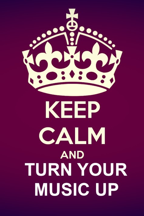 keep-calm-and-turn-your-music-up1.jpg